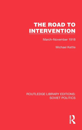 The Road to Intervention : March-November 1918