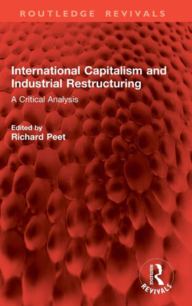 International Capitalism and Industrial Restructuring : A Critical Analysis