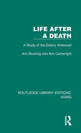Life After a Death : A Study of the Elderly Widowed