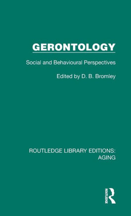 Gerontology : Social and Behavioural Perspectives