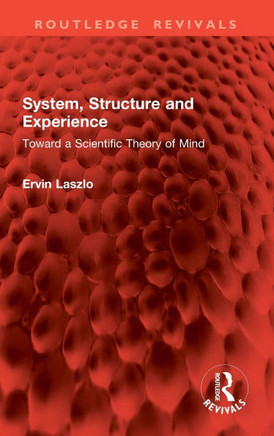 System, Structure and Experience : Toward a Scientific Theory of Mind
