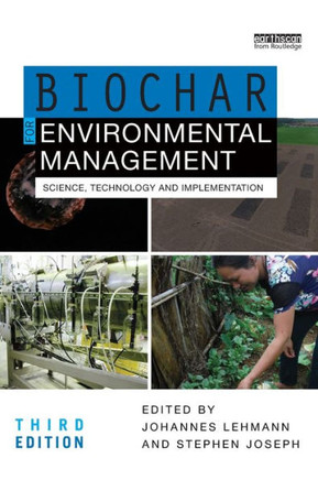 Biochar for Environmental Management : Science, Technology and Implementation