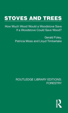Stoves and Trees : How Much Wood Would a Woodstove Save If a Woodstove Could Save Wood?