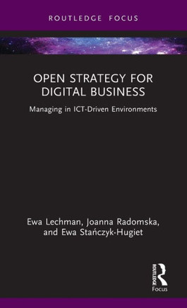 Open Strategy for Digital Business : Managing in Ict-Driven Environments