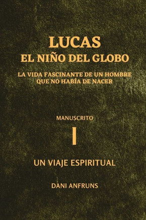 El NIÑO DEL GLOBO: Un viaje espiritual (Spanish Edition)