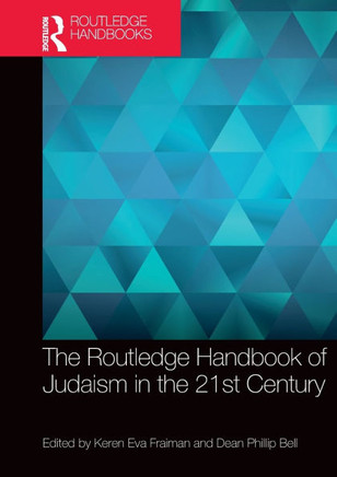 The Routledge Handbook of Judaism in the 21st Century The Routledge Handbook of Judaism in the 21st Century