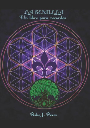 LA SEMILLA UN LIBRO PARA RECORDAR: Más allá de la Autoayuda y el Crecimiento Personal (Spanish Edition)