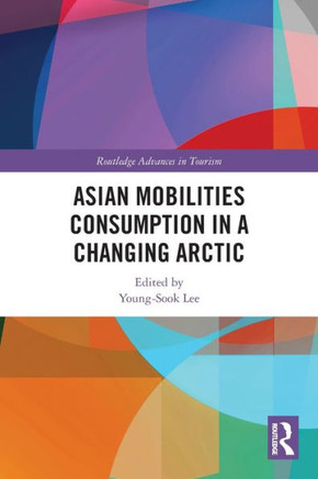 Asian Mobilities Consumption in a Changing Arctic