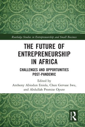The Future of Entrepreneurship in Africa : Challenges and Opportunities Post-pandemic