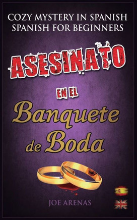 Asesinato en el Banquete de Boda: Cozy Mystery in Spanish for Beginners (Bilingual Parallel Text Spanish - English) (Spanish Readers for Beginners)