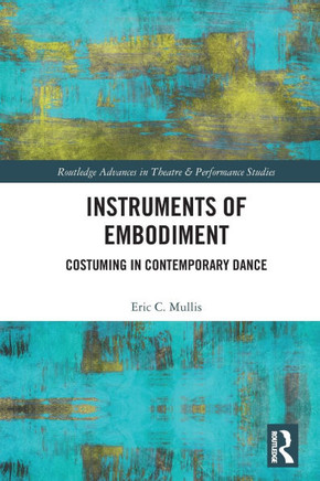 Instruments of Embodiment : Costuming in Contemporary Dance