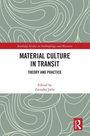 Material Culture in Transit : Theory and Practice