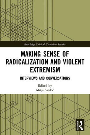 Making Sense of Radicalization and Violent Extremism : Interviews and Conversations
