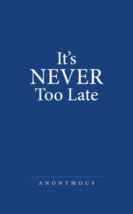 Its Never Too Late