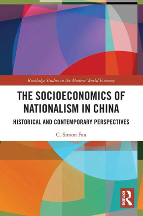 The Socioeconomics of Nationalism in China : Historical and Contemporary Perspectives