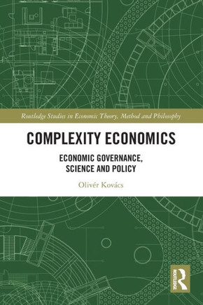 Complexity Economics : Economic Governance, Science and Policy
