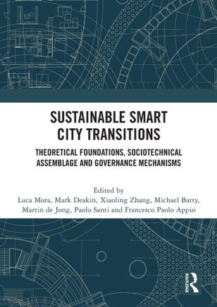 Sustainable Smart City Transitions : Theoretical Foundations, Sociotechnical Assemblage and Governance Mechanisms