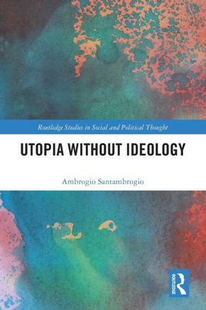 Utopia Without Ideology