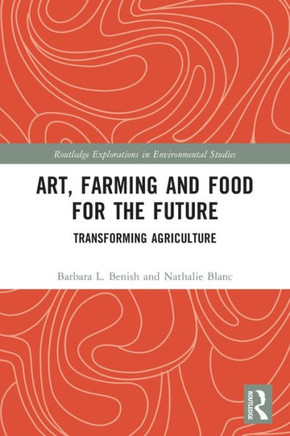 Art, Farming and Food for the Future : Transforming Agriculture