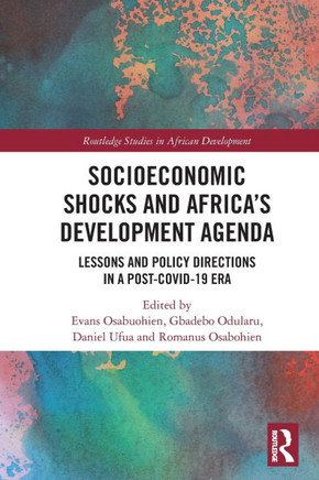 Socioeconomic Shocks and Africa's Development Agenda : Lessons and Policy Directions in a Post-Covid-19 Era