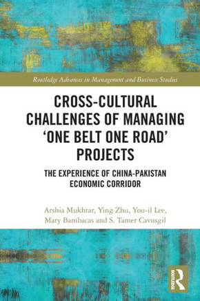Cross-cultural Challenges of Managing 'One Belt One Road' Projects : The Experience of China-Pakistan Economic Corridor