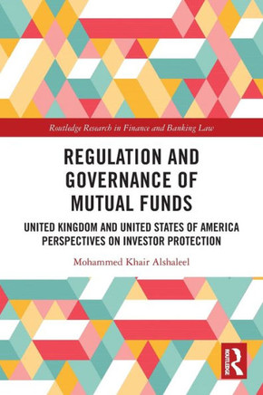 Regulation and Governance of Mutual Funds : United Kingdom and United States of America Perspectives on Investor Protection