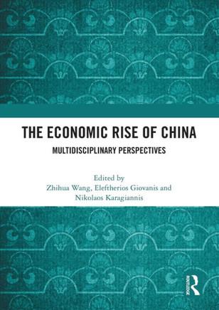 The Economic Rise of China : Multidisciplinary Perspectives