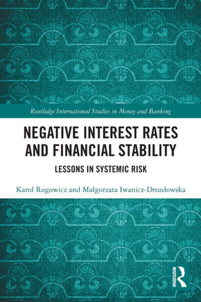 Negative Interest Rates and Financial Stability : Lessons in Systemic Risk