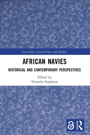 African Navies : Historical and Contemporary Perspectives