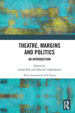 Theatre, Margins and Politics : An Introduction