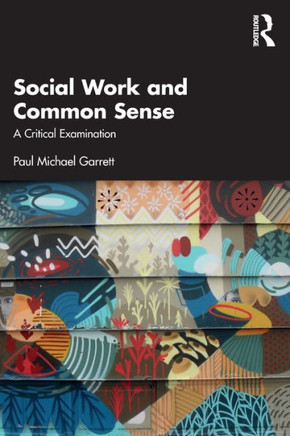 Social Work and Common Sense : A Critical Examination