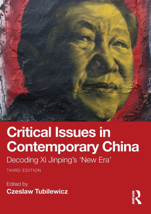 Critical Issues in Contemporary China : Decoding Xi Jinping's 'New Era'