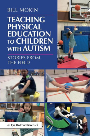 Teaching Physical Education to Children with Autism : Stories from the Field