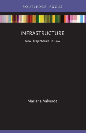 Infrastructure : New Trajectories in Law