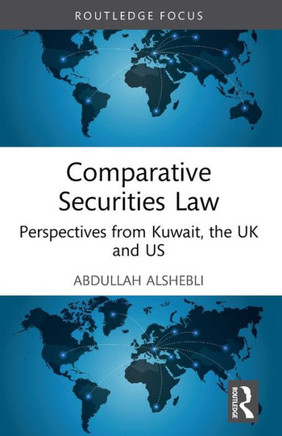 Comparative Securities Law : Perspectives from Kuwait, the UK and US