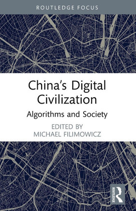 China's Digital Civilization : Algorithms and Society
