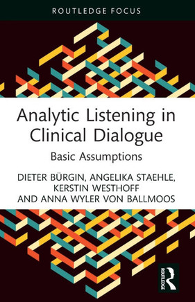 Analytic Listening in Clinical Dialogue : Basic Assumptions