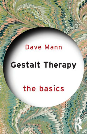Gestalt Therapy : The Basics