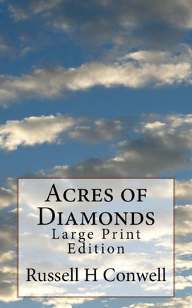 Acres of Diamonds: Large Print Edition Acres of Diamonds: Large Print Edition