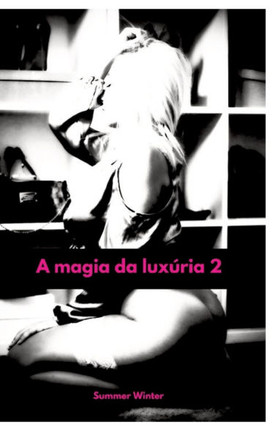 A magia da luxúria 2