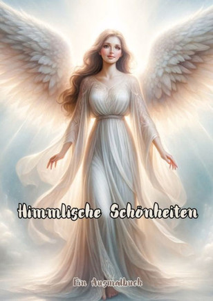Himmlische Schönheiten : Ein Ausmalbuch