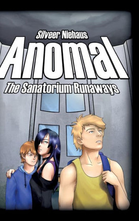 Anomal : The Sanatorium Runaways