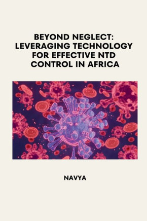 Beyond Neglect : Leveraging Technology for Effective NTD Control in Africa