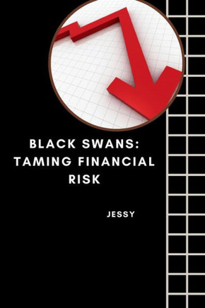 Black Swans : Taming Financial Risk