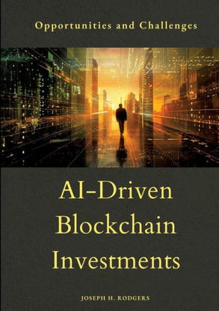 AI-Driven Blockchain Investments : Opportunities and Challenges