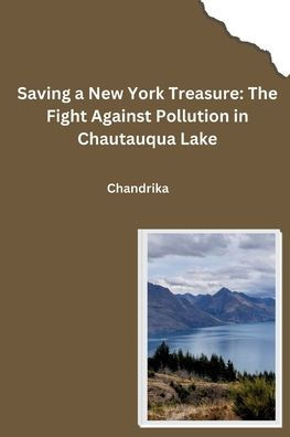 Saving a New York Treasure : The Fight Against Pollution in Chautauqua Lake
