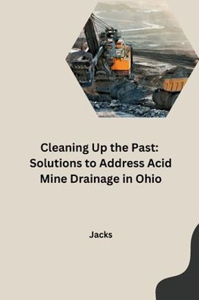 Cleaning Up the Past : Solutions to Address Acid Mine Drainage in Ohio
