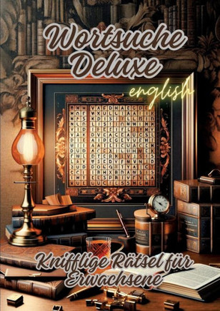 Wortsuche Deluxe : Knifflige Rätsel Für Erwachsene