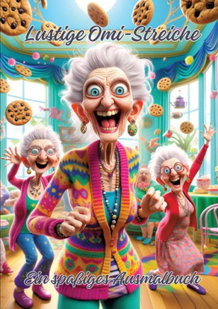 Lustige Omi-Streiche : Ein spaßiges Ausmalbuch