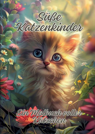 Süße Katzenkinder : Ein Malbuch voller Kätzchen